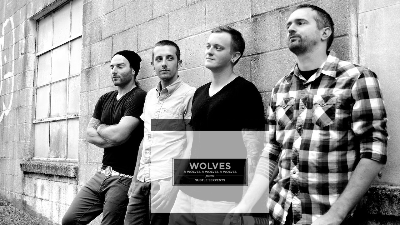 WOLVES & WOLVES & WOLVES & WOLVES – Subtle Serpents